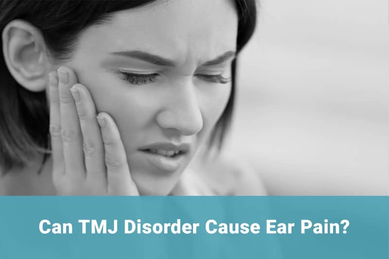Can TMJ Disorder Cause Ear Pain?