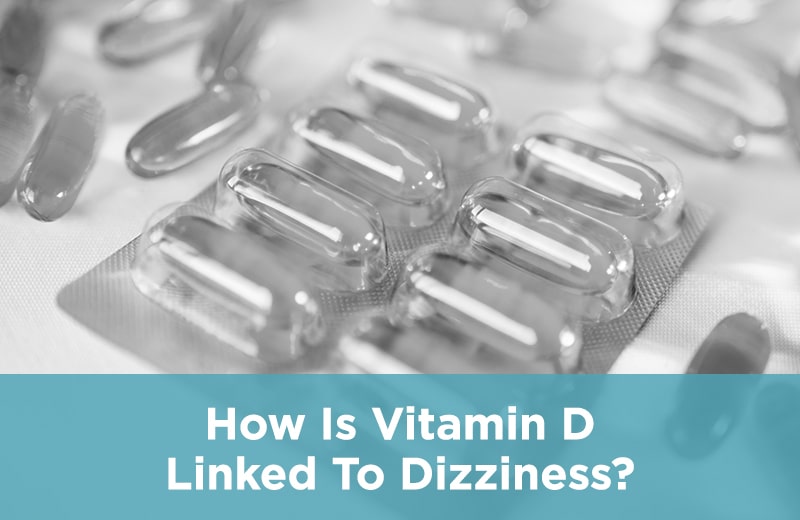 How Is Vitamin D Linked To Dizziness?