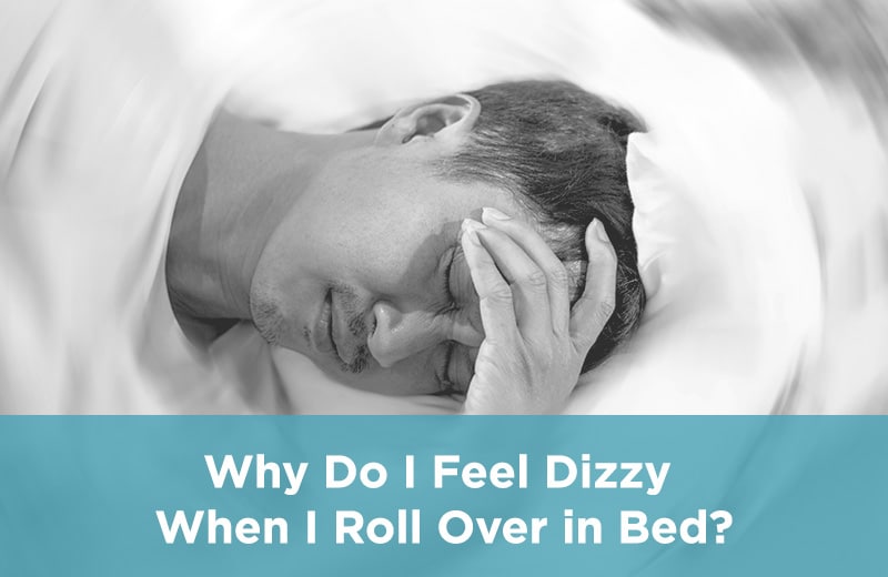 Why Do I Feel Dizzy When I Roll Over in Bed?