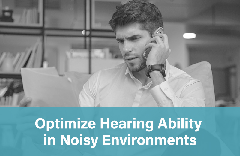 Optimize Hearing Ability in Noisy Environments